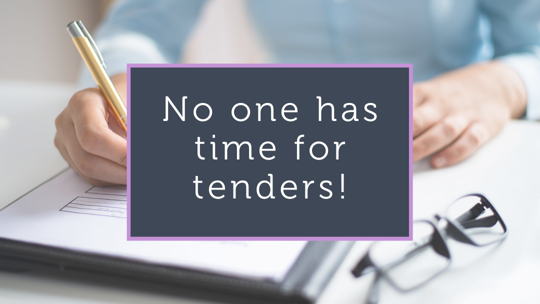 No one has time for tenders!