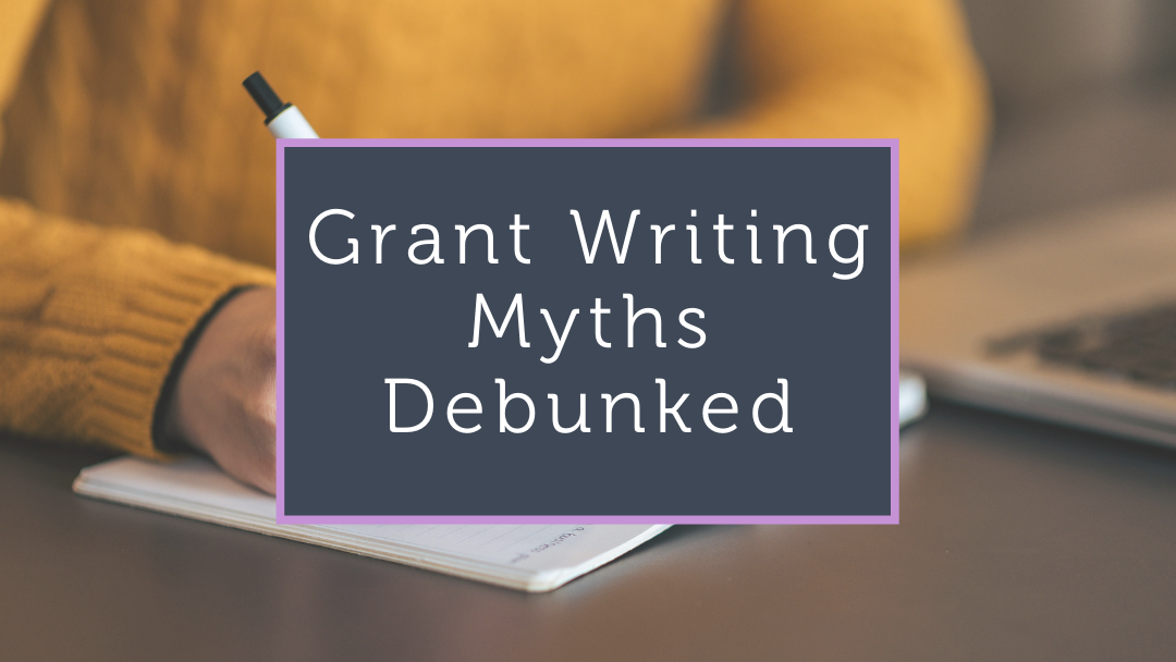 Grant Writing Myths Debunked