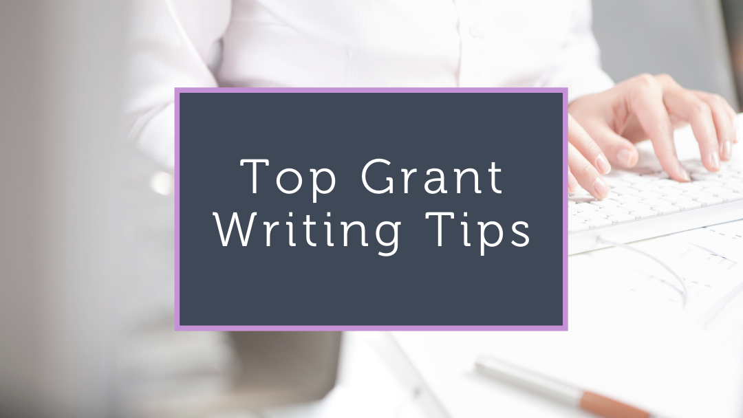 Top Grant Writing Tips