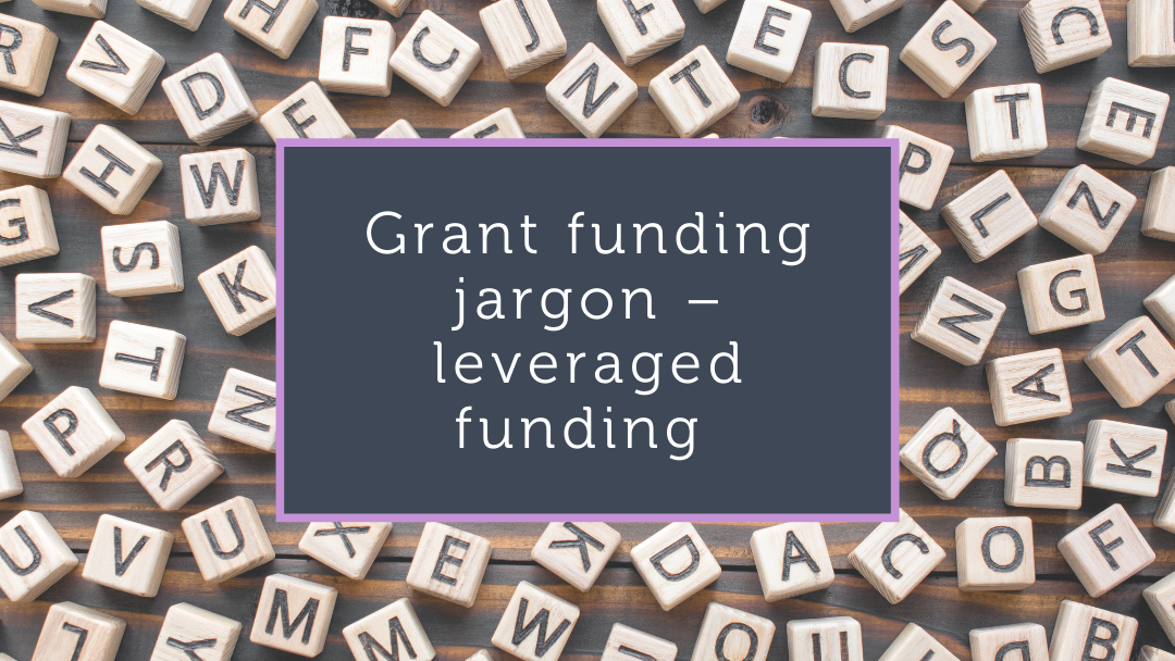 Grant funding jargon – leveraged funding