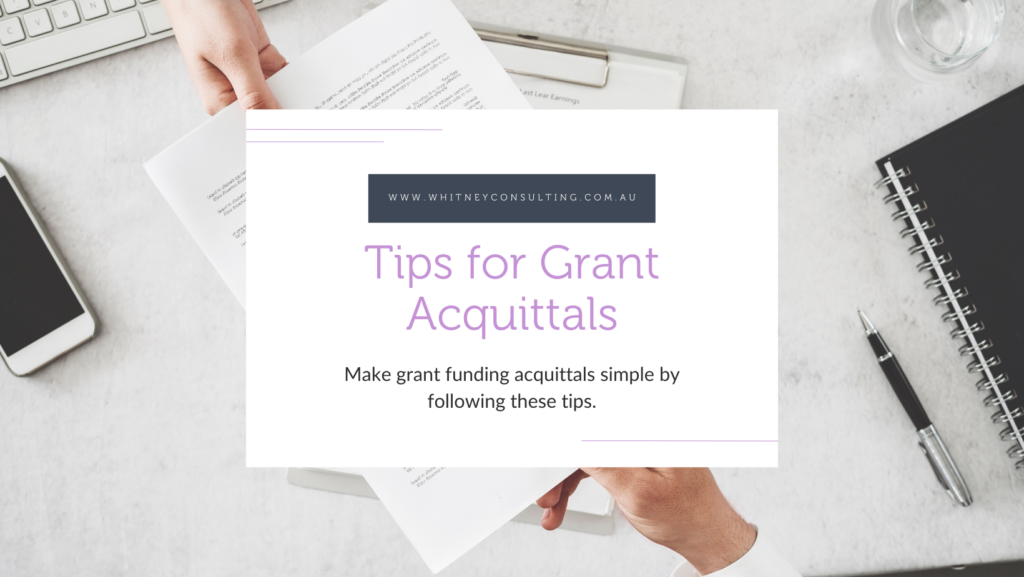 Tips for Grant Acquittals | Whitney Consulting