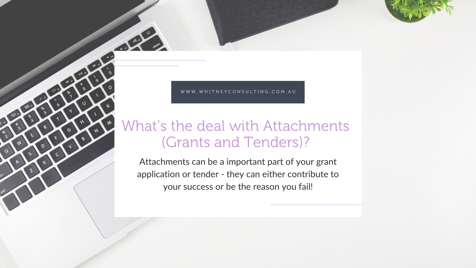 What’s the deal with Attachments (Grants and Tenders)?